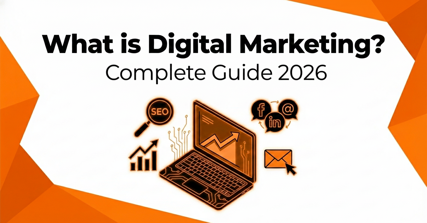 Cover image with the title “What is Digital Marketing? Complete Guide 2026” displayed on a white and orange geometric background, featuring icons of SEO, analytics, social media, email marketing, and a laptop graphic.
