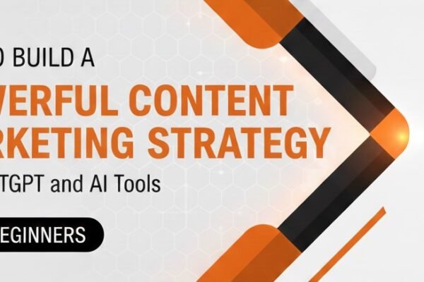 Digital marketing banner with orange and black geometric design showing icons of AI, funnel analytics, and content planning. Text reads: How to Build a Powerful Content Marketing Strategy with ChatGPT and AI Tools — For Beginners