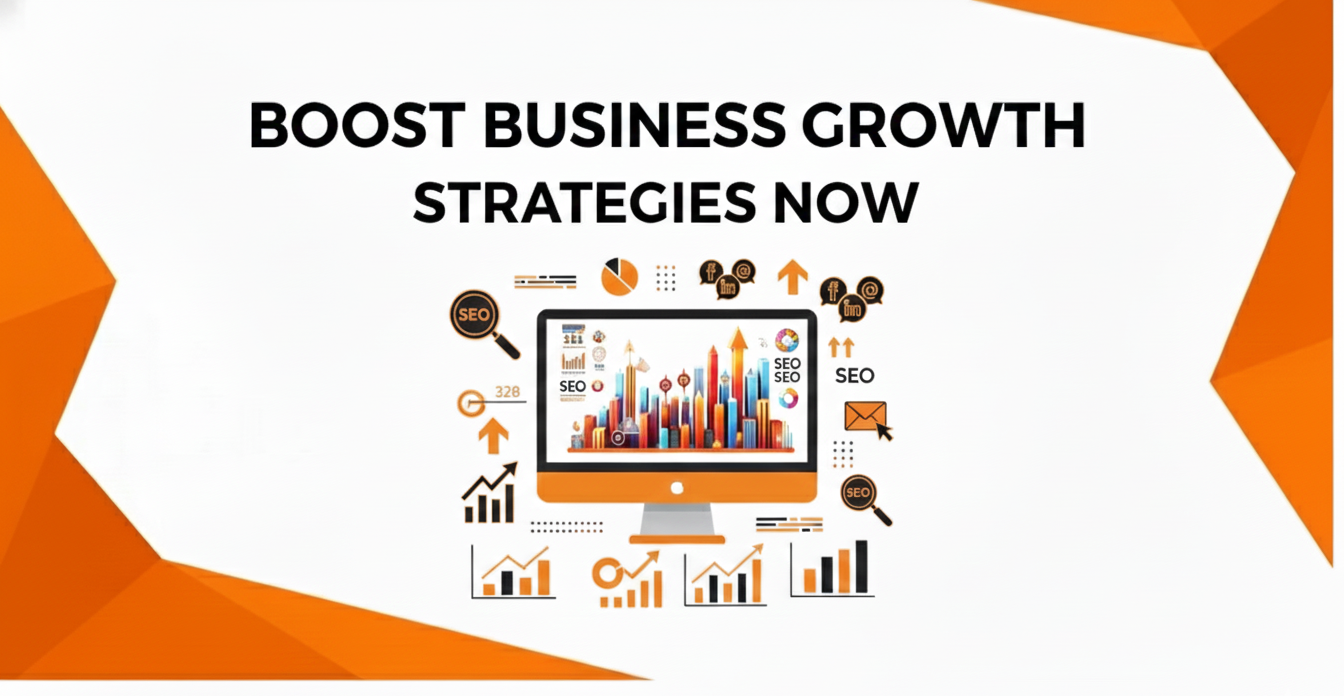Digital marketing-themed graphic with an orange and white design. A computer monitor displays colorful growth charts, surrounded by SEO, analytics, and business growth icons. Bold text above reads ‘Boost Business Growth Strategies Now.