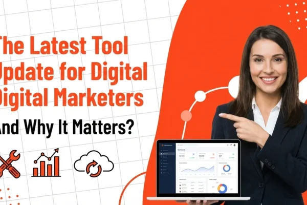 A professional woman pointing at a laptop displaying a digital marketing analytics dashboard, alongside text about the latest tool update for digital marketers.